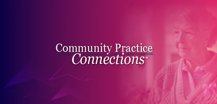 Community Practice Connections™: Tailored Treatment Approaches for Older Patients With Advanced HR+/HER2– Breast Cancer