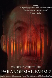 Паранормальная Ферма 2: Ближе к истине (2018)