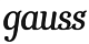 GAUSS
