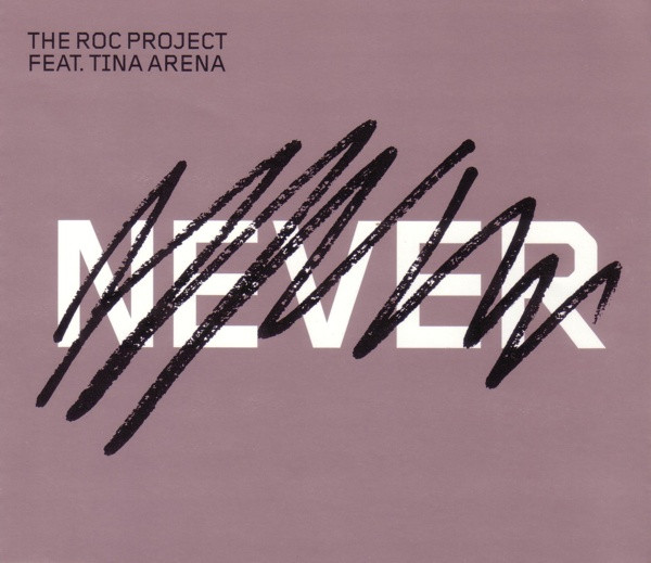 The Roc Project Feat. Tina Arena — Never