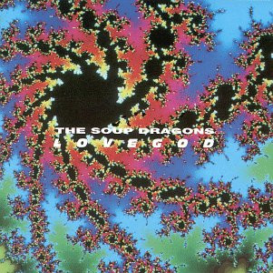 The Soup Dragons — Lovegod