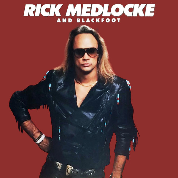 Rick Medlocke And Blackfoot — Rick Medlocke And Blackfoot