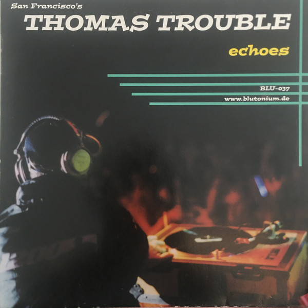 Thomas Trouble — Echoes
