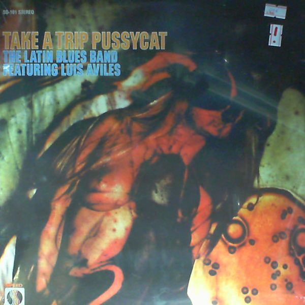 Latin Blues Band f. Luis Aviles — Take A Trip Pussycat