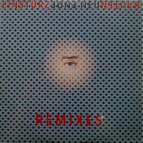 Einstürzende Neubauten — Ende Neu Remixes