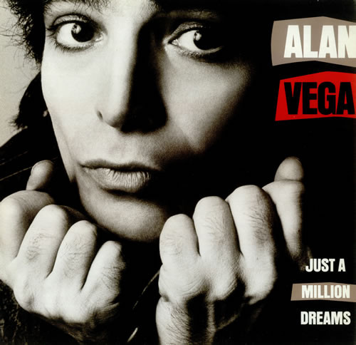 Alan Vega — Just A Million Dreams