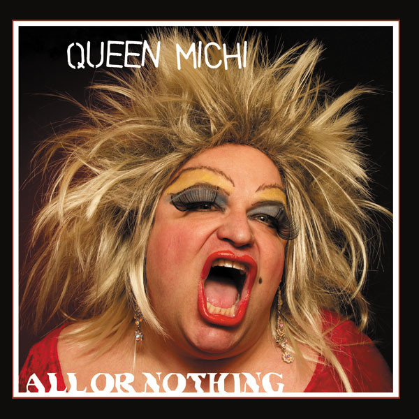 Queen Michi — All Or Nothing