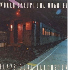 World Saxophone Quartet — Plays Duke Ellington