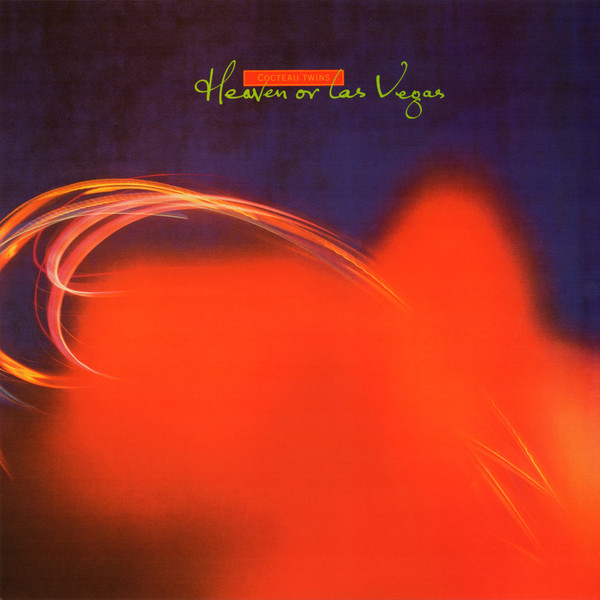 Cocteau Twins — Heaven Or Las Vegas