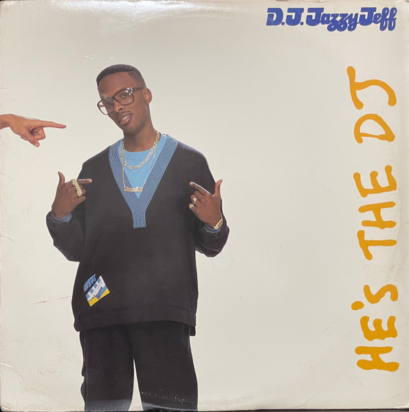 DJ Jazzy Jeff & The Fresh Prince — He's The DJ, I'm The Rapper