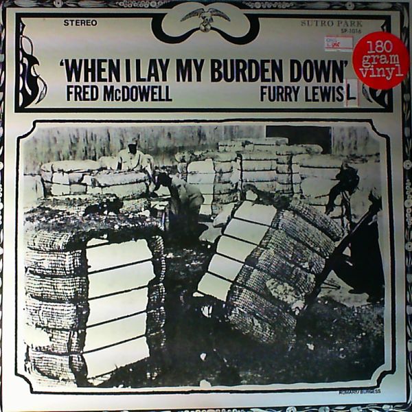McDowell Fred & Lewis Furry — When I lay my burden down
