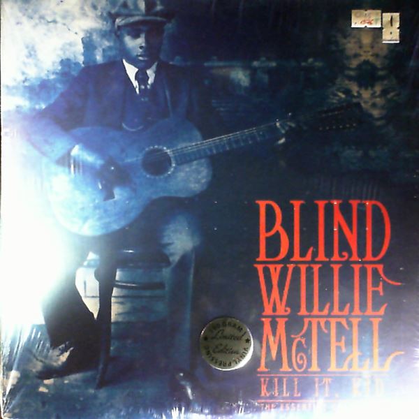 McTell Willie Blind — Kill It, Kid: The Essential Collection