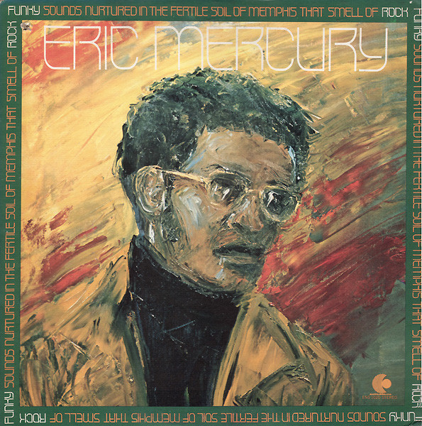 Mercury Eric (pre-Merc And Monk) — Funky Sounds Nurtured In The Fertile Soil Of Memphis That Smell Of Rock