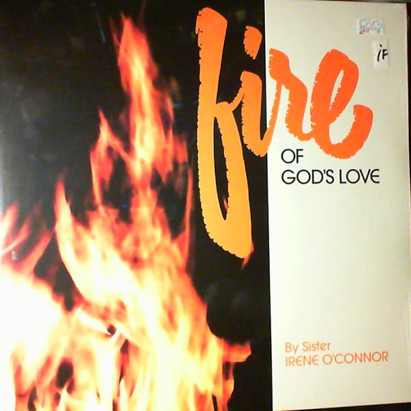 O'Connor Sister Irene — Fire Of God's Love