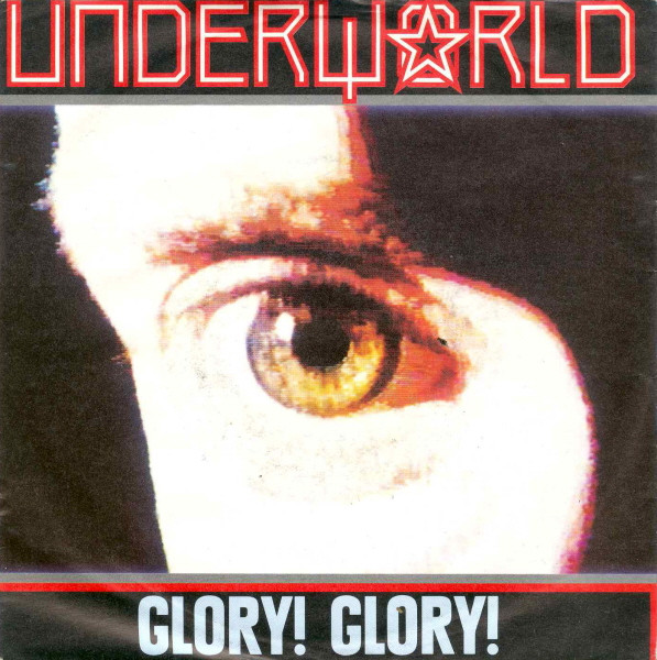 Underworld — Glory! Glory!