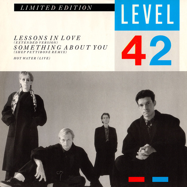 Level 42 — Lessons In Love / Something About You