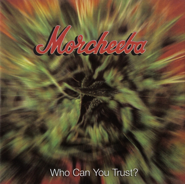Morcheeba — Who Can You Trust?