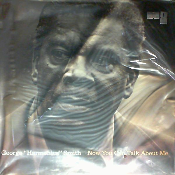Smith George "Harmonica" — Now You Can Talk About Me