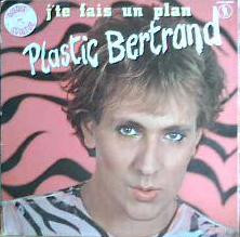Plastic Bertrand — J'te Fais Un Plan