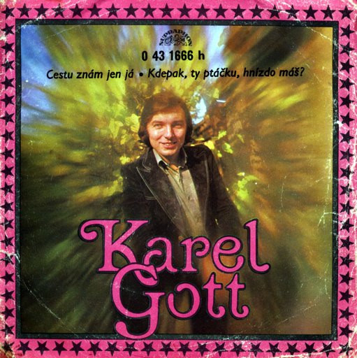 Gott Karel (Готт Карел) — Cestu Znam Jen Ja / Kdepak, Ty Ptacku, Hnizdo Mas?