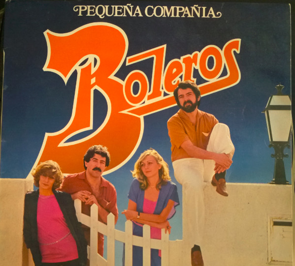 Pequeña Compañía — Al Principio Boleros Y Al Final La Juerga