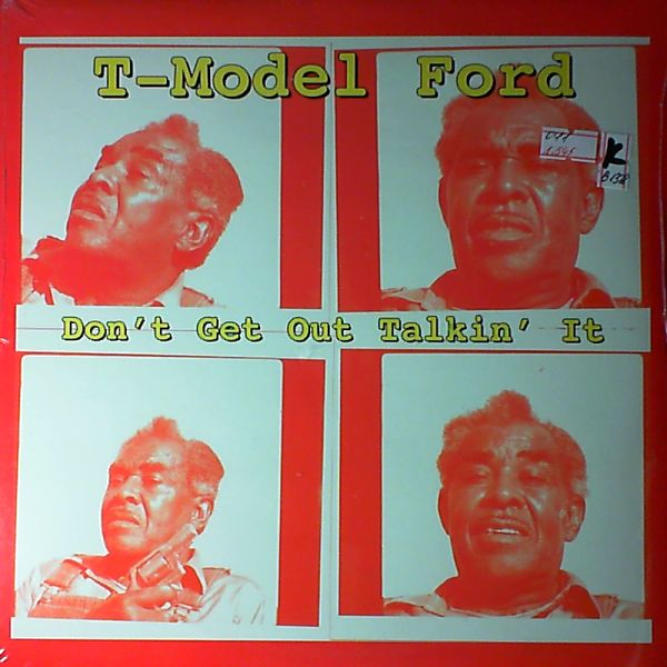 T-Model Ford — Don't Get Out Talkin' It