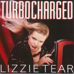 Lizzie Tear — Turbo-Charged
