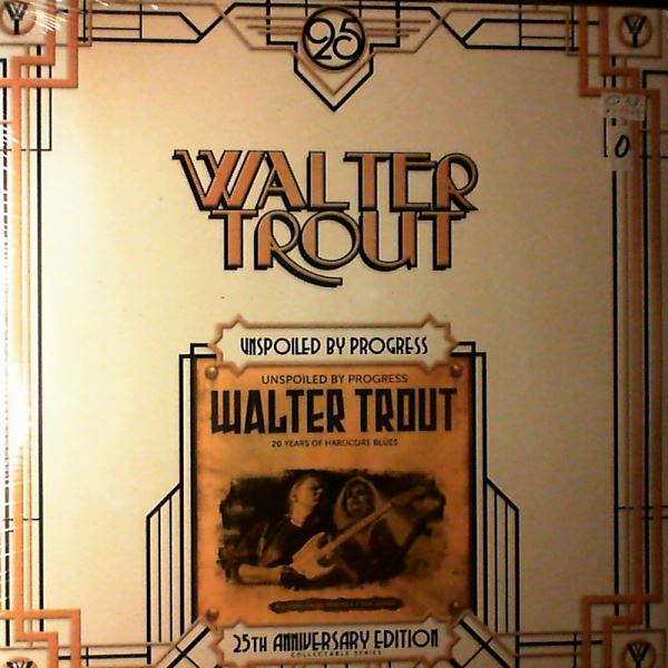 Walter Trout — Unspoiled By Progress (25Th Anniversary Ed.)