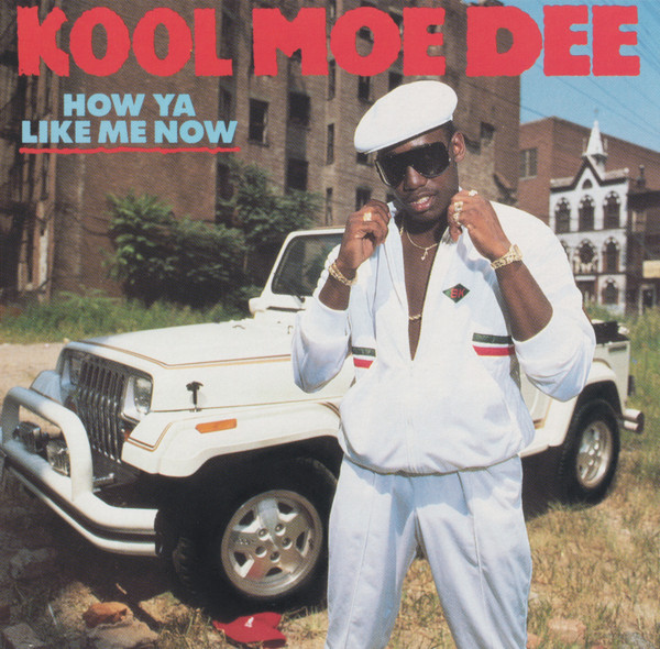 Kool Moe Dee — How Ya Like Me Now