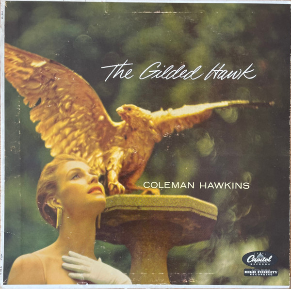 Coleman Hawkins — The Gilded Hawk