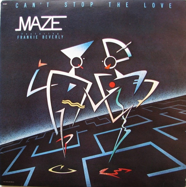 Maze Featuring Frankie Beverly — Can't Stop The Love