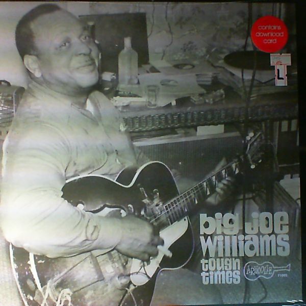 Williams Joe Big — Tough times