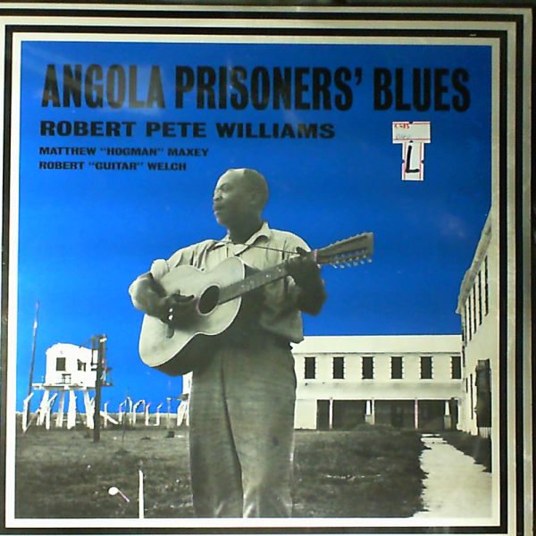 Williams Robert Pete — Angola prisoners` blues