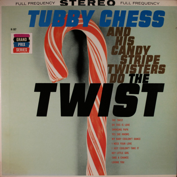 Tubby Chess And His Candy Stripe Twisters — Do The Twist