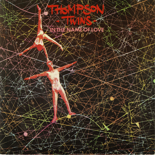 Thompson Twins — In The Name Of Love (12" Inch Dance Extension)
