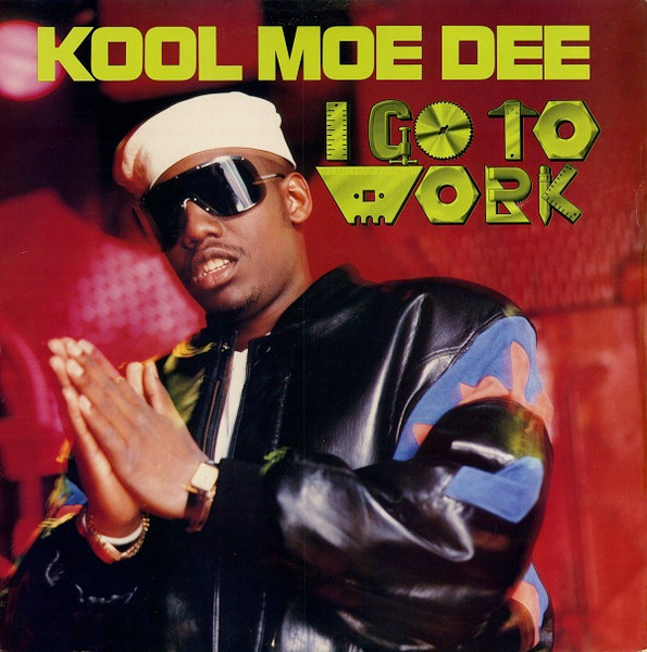 Kool Moe Dee — I Go To Work