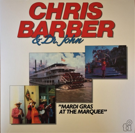 CHRIS BARBER / DR. JOHN — Mardi Gras At The Marquee
