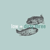 LOW — Dirty Three-In The Fishtank