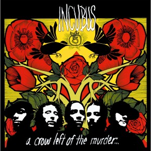 Incubus — A Crow Left Of The Murder