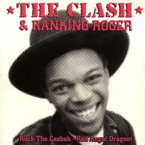 The Clash, Ranking Roger — Rock The Casbah / Red Angel Dragnet