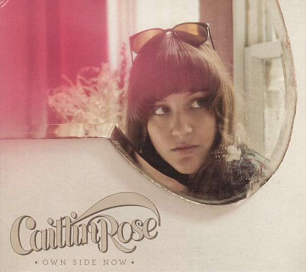 Caitlin Rose — Own Side Now