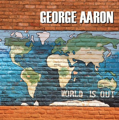 George Aaron — World Is Out