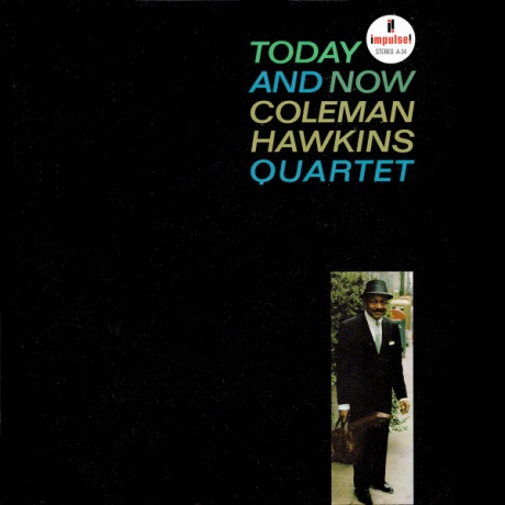 COLEMAN HAWKINS QUARTET — Today And Now