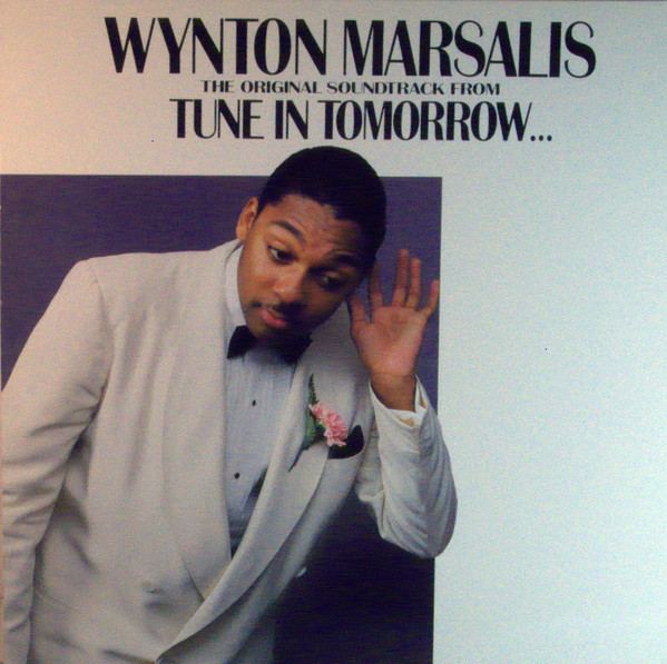 Wynton Marsalis — Tune In Tomorrow - The Original Soundtrack