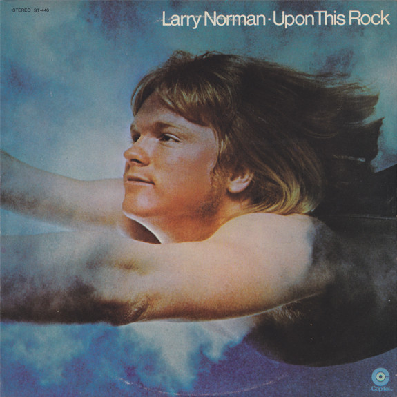 Larry Norman — Upon This Rock