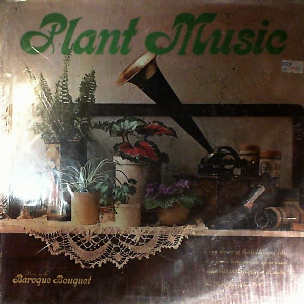Baroque Bouquet — Plant Music