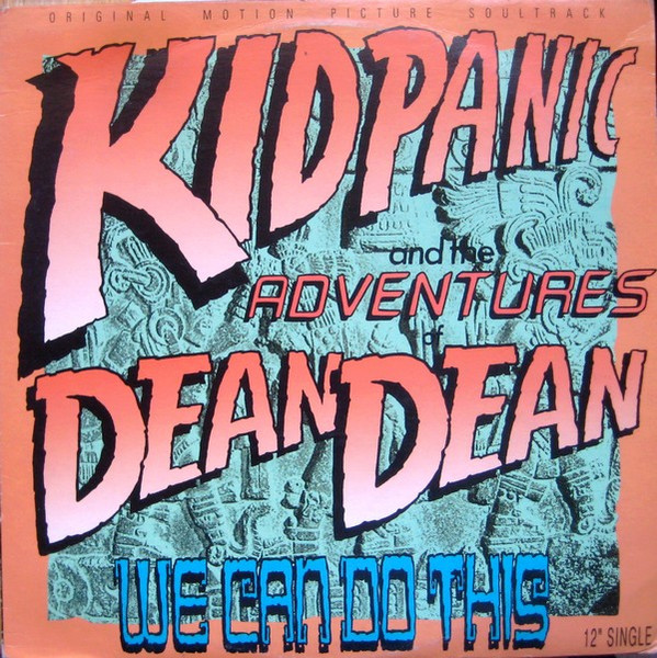 Kid Panic & The Adventures Of Dean Dean — We Can Do This