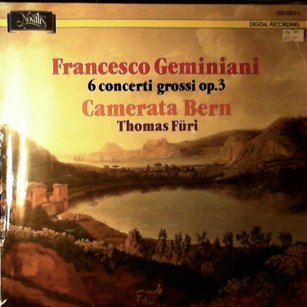Camerata Bern/Furi Thomas — Geminiani F. - 6 Concerti Grossi Op. 3