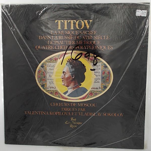 Choeur De Moscou (cond. Kopilova V./Sokolov V.) — Titov - La Musiquw Sacree Dans La Russie du 18eme Siecle; Le Psautier Metrique, 4 Choeurs Polyphoniques