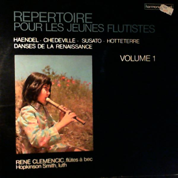 Clemencic Rene & Smith Hopkinson — Repertoire Pour Les Jeunes Flutistes - Volume 1: Haendel, Chedeville, Susato, Hotteterre - Danses de la Renaissance